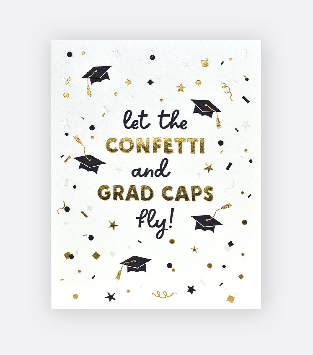 Graduation card with confetti and graduation caps in gold and pearl foil that says "let the confetti and grad caps fly!"