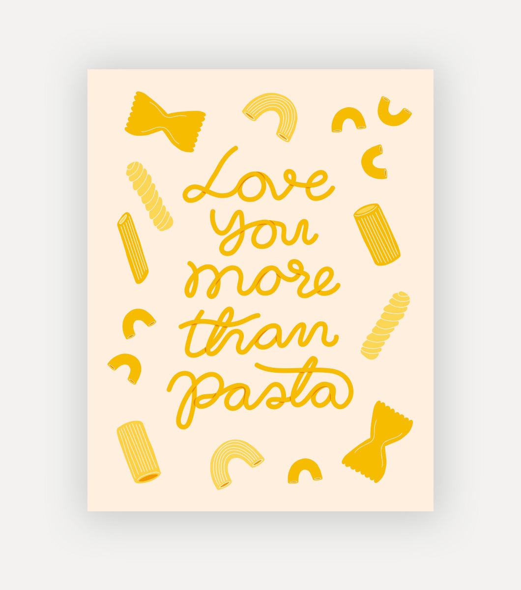 Greeting card with sentiment that reads "love you more than pasta" made to look like it was written in spaghetti, around the design is different pasta shapes such as macaroni, ziti and bowties