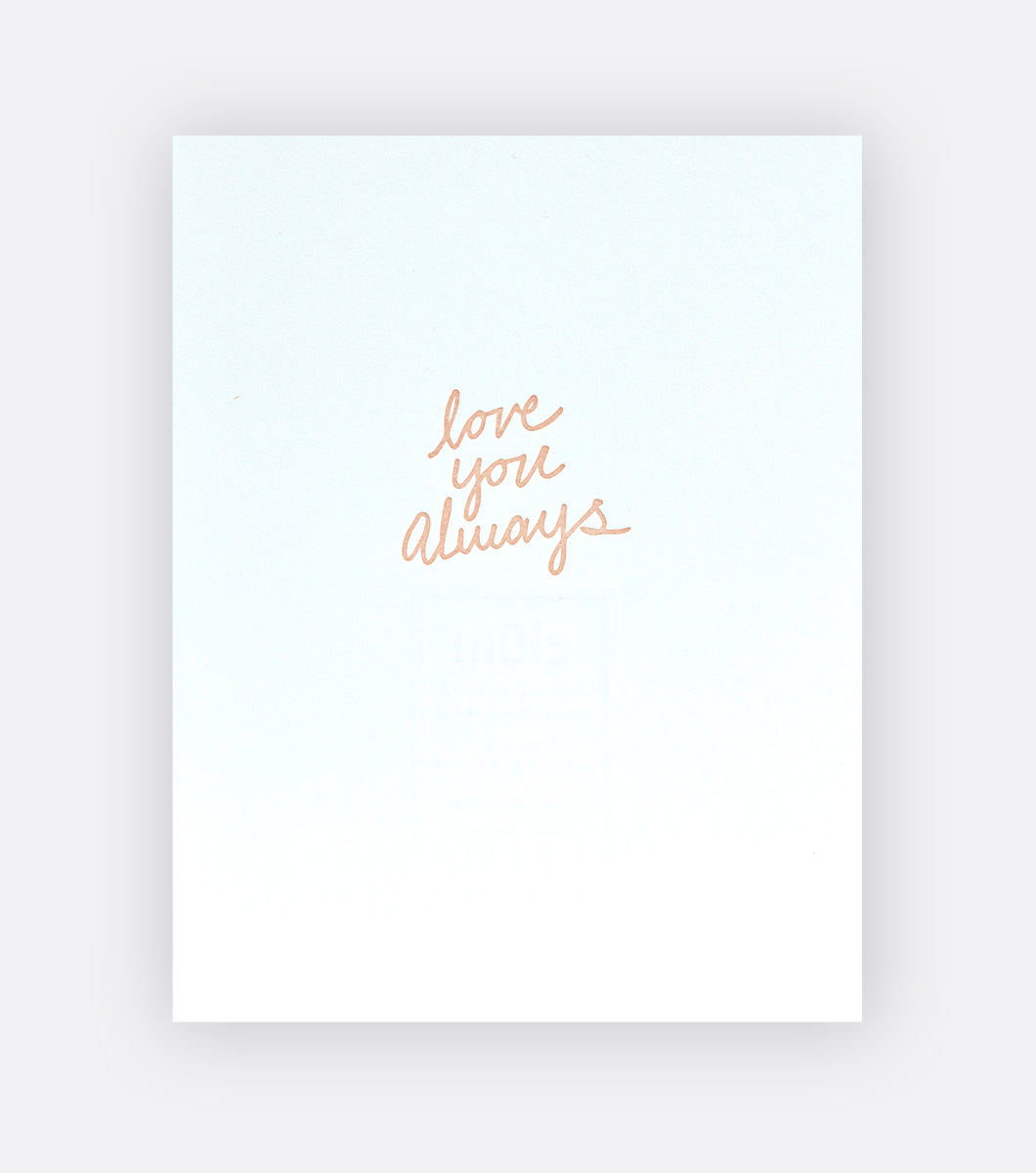 Inside of romantic greeting card that says "love you always"